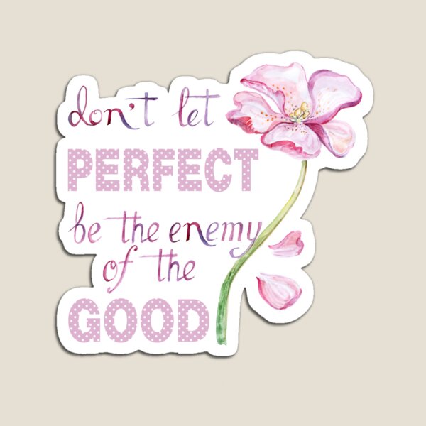Item preview, Don't let perfect be the enemy of the good designed and sold by Redilion.