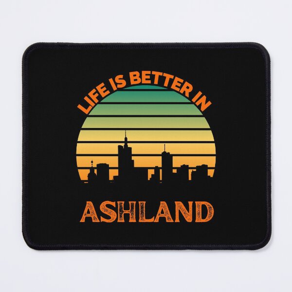Item preview, Life Is Better In Ashland - Ashland Skyline - Ashland Skyline City Travel & Adventure Lover designed and sold by ExploreTheStore.