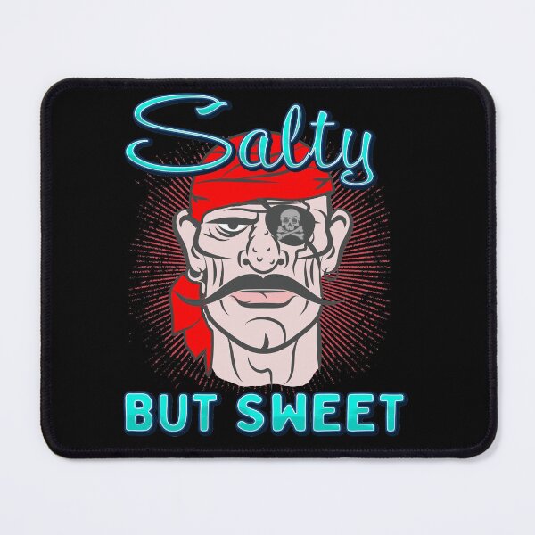 Item preview, Salty But Sweet Pirate Sailor Hilarious Sailing Meme designed and sold by funnytshirtemp.