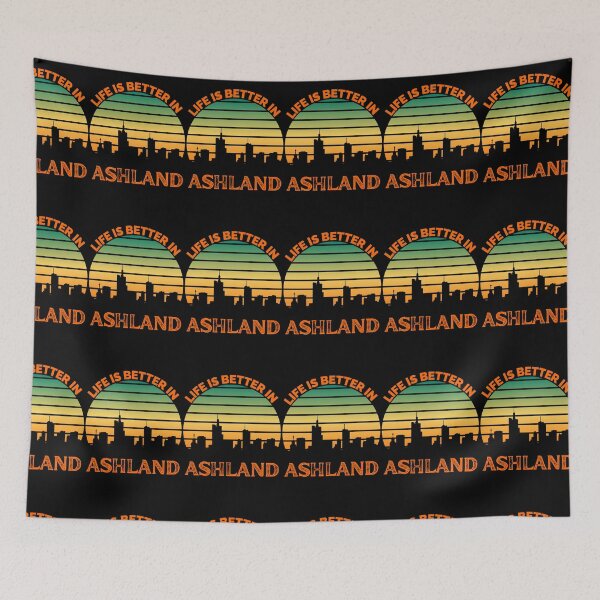 Item preview, Life Is Better In Ashland - Ashland Skyline - Ashland Skyline City Travel & Adventure Lover designed and sold by ExploreTheStore.