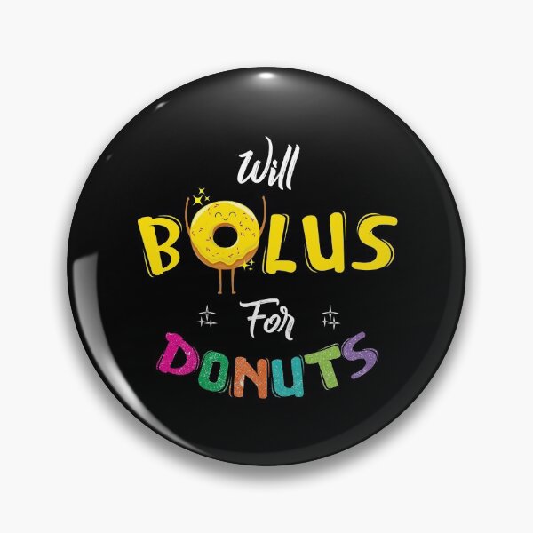 Item preview, Will Bolus For Donuts, Type 1 Diabetes Fighter designed and sold by Dressed For  Duty.