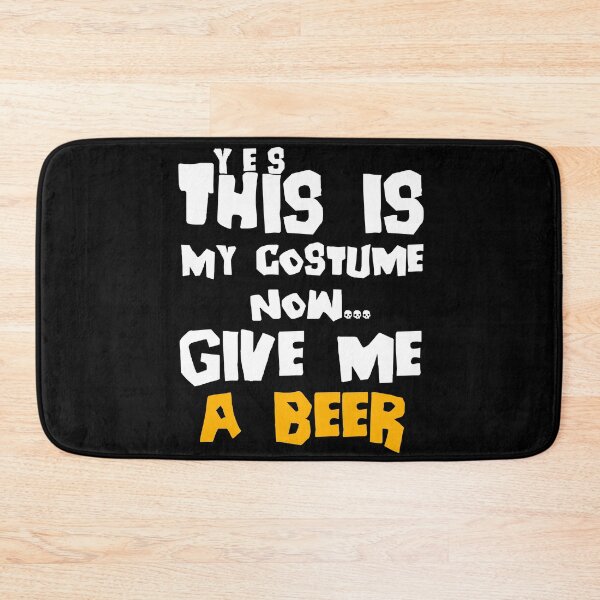 Item preview, Yes this my costume now give me a beer spooky halloween designed and sold by Nadey.