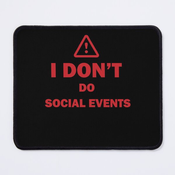 Item preview, I Dont Do Social Events Design designed and sold by Solotree.