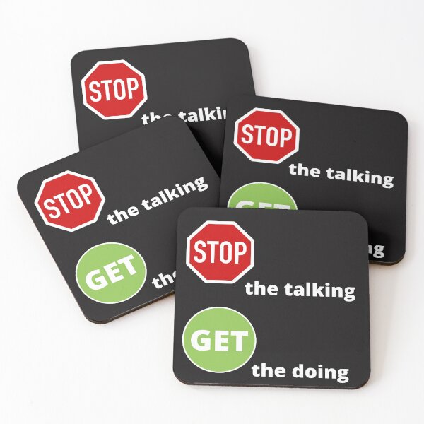 Item preview, stop the talking, get the doing to inspire to motivate designed and sold by oilycake.