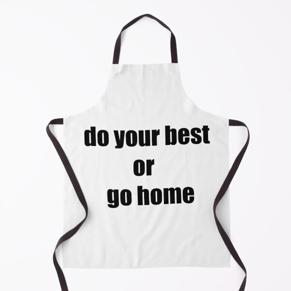 Item preview, do your best or go home motivation shirt designed and sold by ayboxkohure.