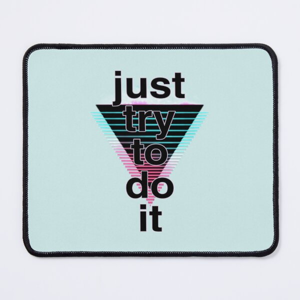 Item preview, JUST TRY TO DO IT   designed and sold by CharmbyMA.