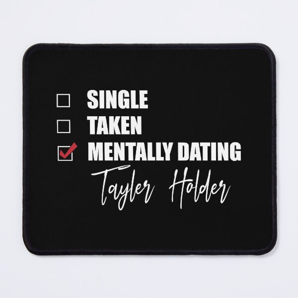 Item preview, Mentally Dating Tayler Holder designed and sold by Bend-The-Trendd.