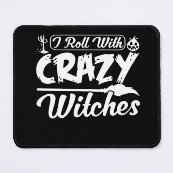 Item preview, I Roll With Crazy Witches designed and sold by StoreRahhal.
