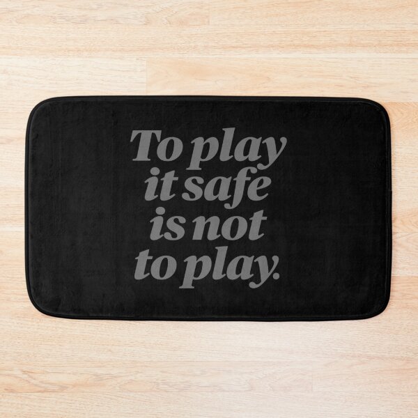 Item preview, To play it safe is not to play. v.6 designed and sold by x1brett.