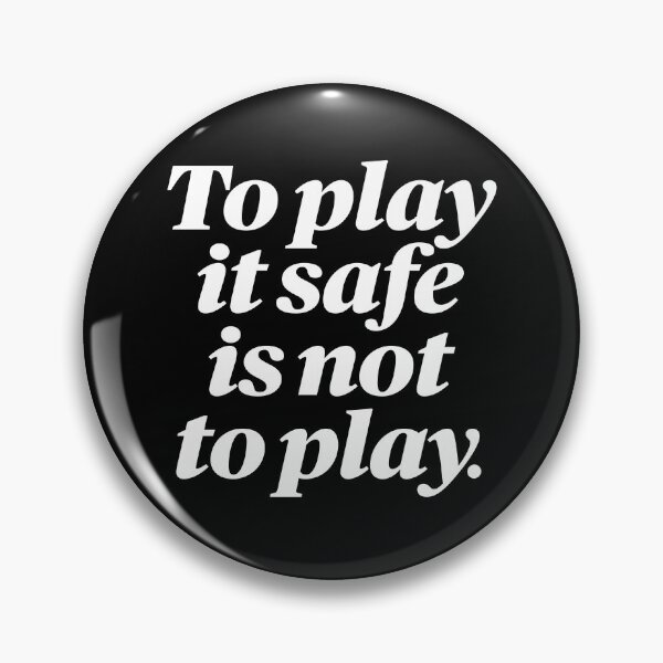 Item preview, To play it safe is not to play. v.7 designed and sold by x1brett.