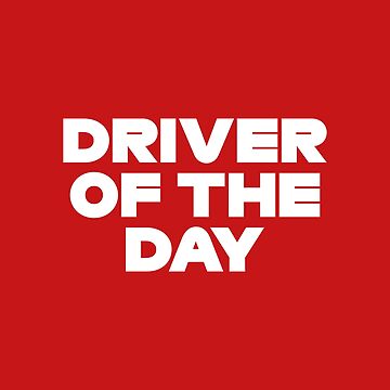 Driver of the Day