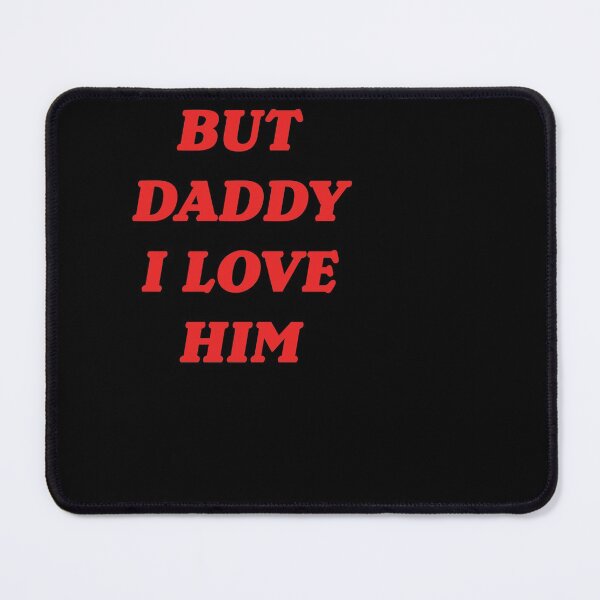 Item preview, But Daddy I Love Him Shirt Funny Style Party designed and sold by OusmaneProDz.