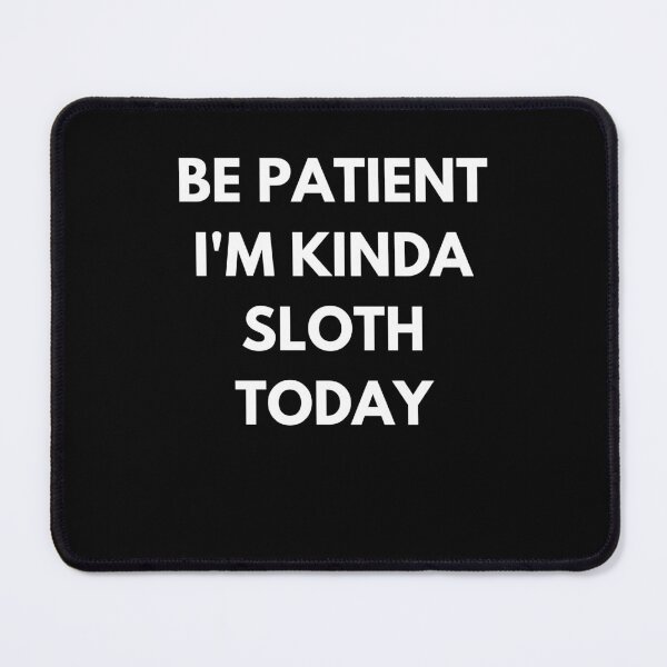Item preview,  I'm Kinda Sloth Today designed and sold by surprise-to-me.