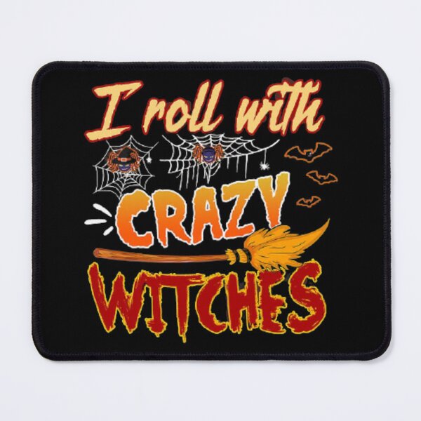 Item preview, I Roll With Crazy Witches designed and sold by StoreRahhal.