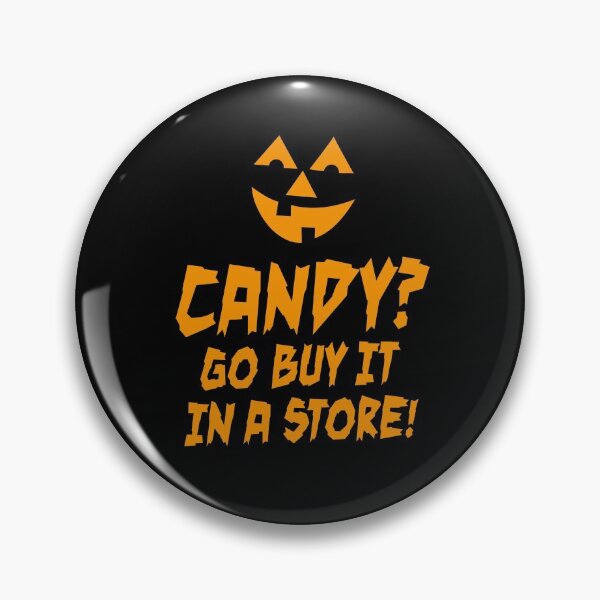 Item preview, Candy? Go buy it in a store! Sarcastic Halloween designed and sold by LaundryFactory.
