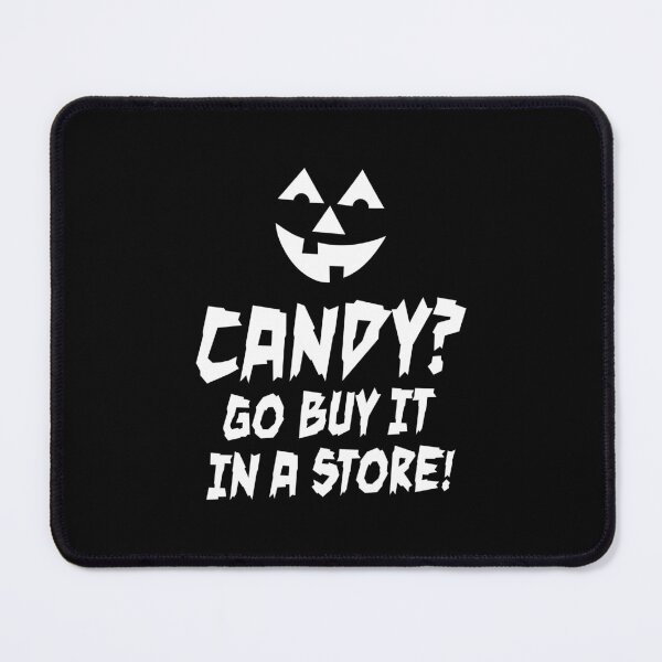 Item preview, Candy? Go buy it in a store! Sarcastic Candy store designed and sold by LaundryFactory.