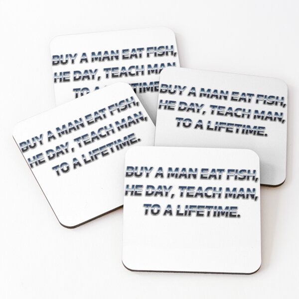 Item preview, Buy a man eat fish he day teach fish man to a lifetime designed and sold by Achily.