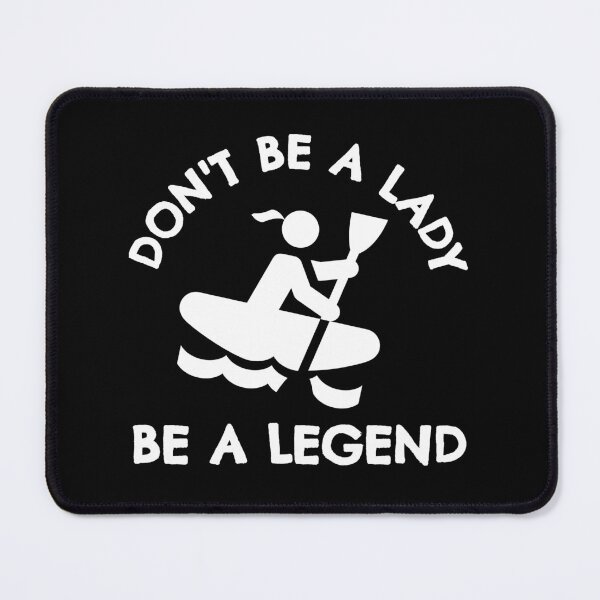 Item preview, Kayaking: Don't be a lady be a legend designed and sold by TheGreenGoat.