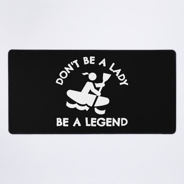 Item preview, Kayaking: Don't be a lady be a legend designed and sold by TheGreenGoat.