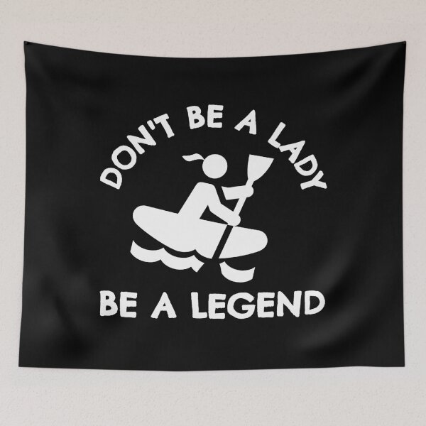 Item preview, Kayaking: Don't be a lady be a legend designed and sold by TheGreenGoat.
