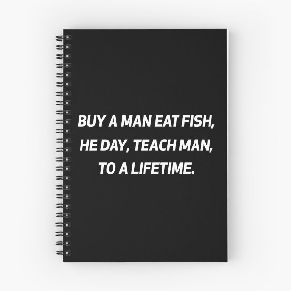 Item preview, Buy a man eat fish he day teach fish man to a lifetime #2 designed and sold by Achily.