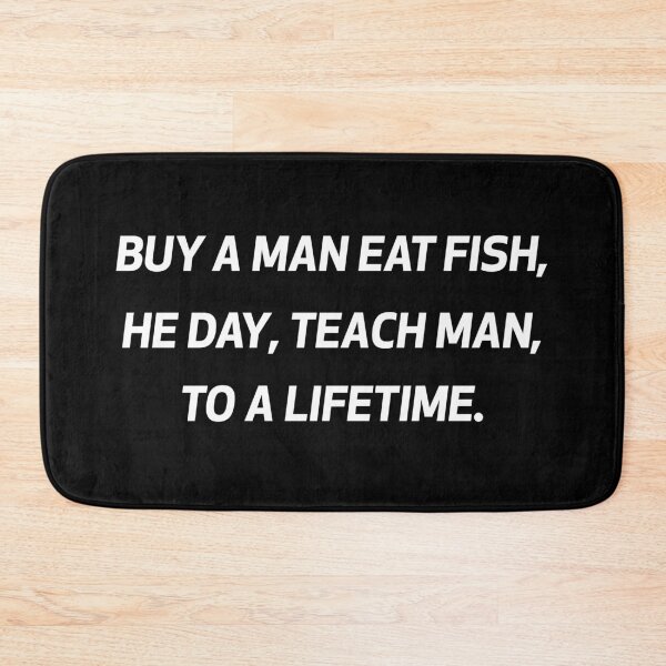 Item preview, Buy a man eat fish he day teach fish man to a lifetime #2 designed and sold by Achily.