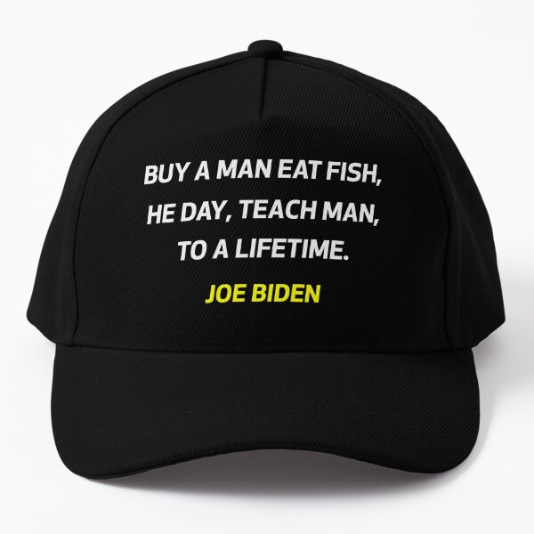 Buy a man eat fish he day teach fish man to a lifetime #2 Cap for