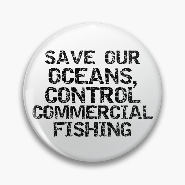 Item preview, Save Our Oceans, Control Commercial Fishing Block Text  designed and sold by SarahJisri.