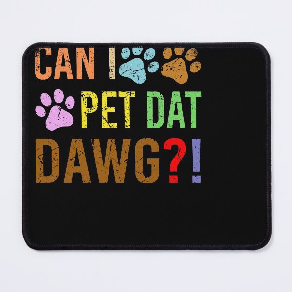 Item preview, Can I Pet Dat Dawg Trendy Vintage Funny Dog Owner Gift Best designed and sold by OusmaneProDz.