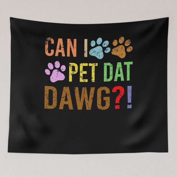 Item preview, Can I Pet Dat Dawg Trendy Vintage Funny Dog Owner Gift Best designed and sold by OusmaneProDz.