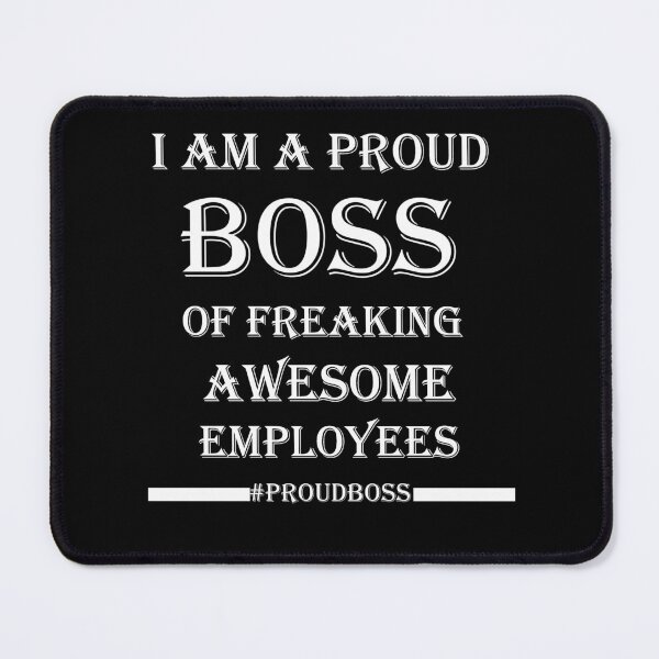 Item preview, I Am A Proud Boss Of Freaking Awesome Employees designed and sold by Shifuyu.