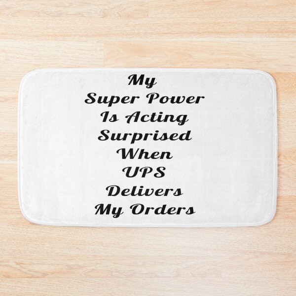 Item preview, My Super Power Is Acting Surprised When UPS Delivers My Orders Statement Design designed and sold by Craftynistia.