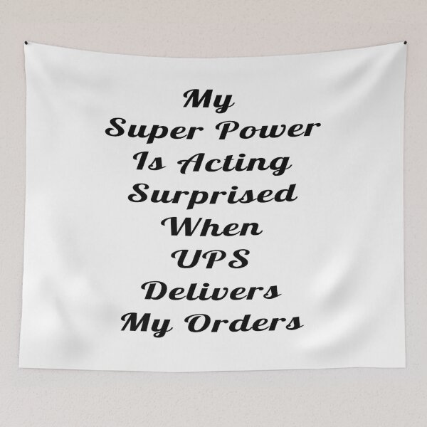 Item preview, My Super Power Is Acting Surprised When UPS Delivers My Orders Statement Design designed and sold by Craftynistia.