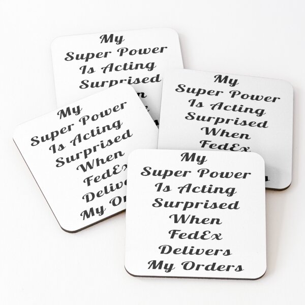 Item preview, My Super Power Is Acting Surprised When Fed Ex Delivers My Orders Statement Design designed and sold by Craftynistia.