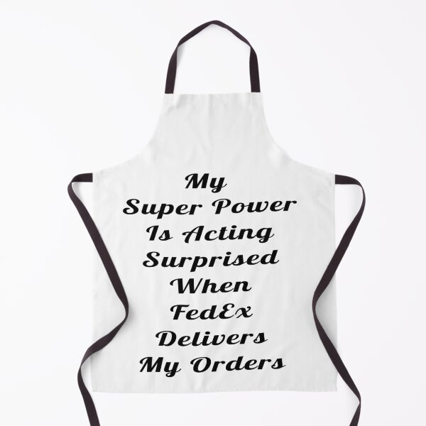 Item preview, My Super Power Is Acting Surprised When Fed Ex Delivers My Orders Statement Design designed and sold by Craftynistia.