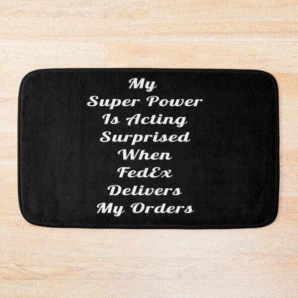 Item preview, My Super Power Is Acting Surprised When Fed Ex Delivers My Orders designed and sold by Craftynistia.