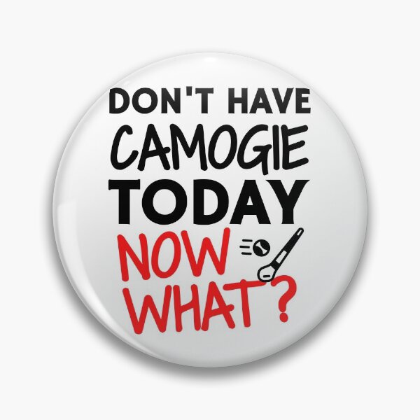 Item preview, Don't have camogie today. Now what? designed and sold by TheGreenGoat.