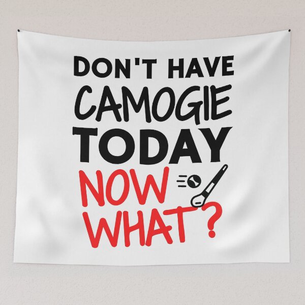 Item preview, Don't have camogie today. Now what? designed and sold by TheGreenGoat.