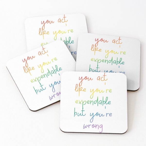 Item preview, You act like you're expendable designed and sold by nerdspride.