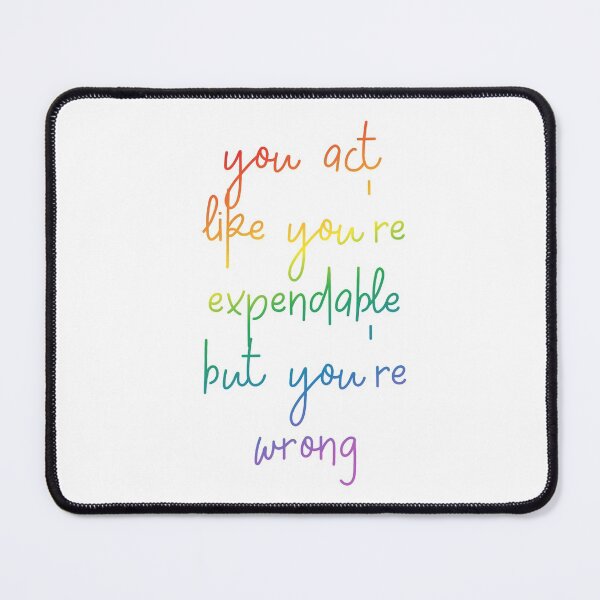 Item preview, You act like you're expendable designed and sold by nerdspride.