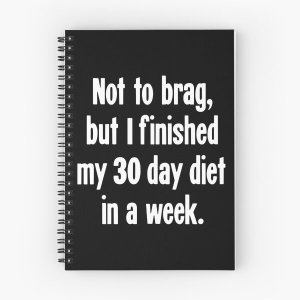 Item preview, Not To Brag, But I Finished My 30 Day Diet In A Week. designed and sold by Good-Looking Corpse.
