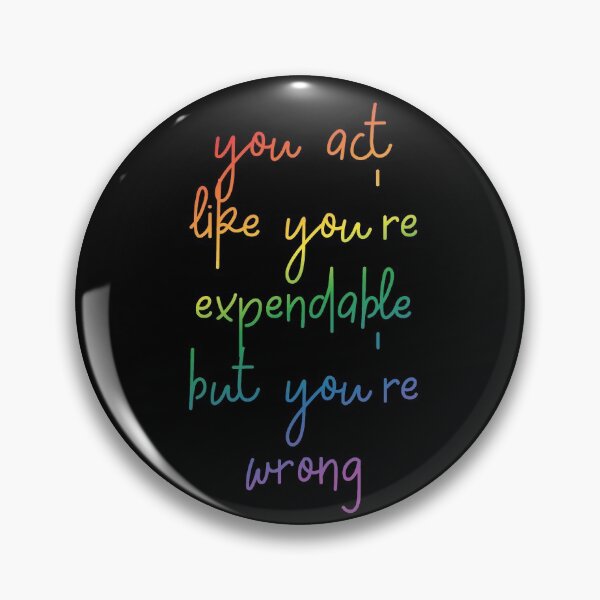 Item preview, You act like you're expendable - on black designed and sold by nerdspride.