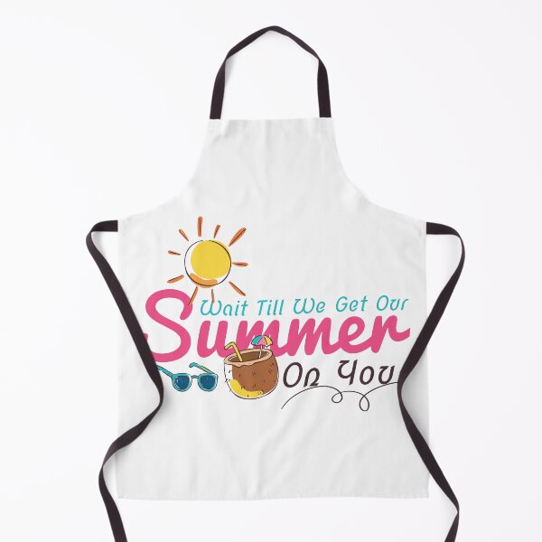 Item preview, Wait Till We Get Our summer  On You - summer designed and sold by cruzzcreation.