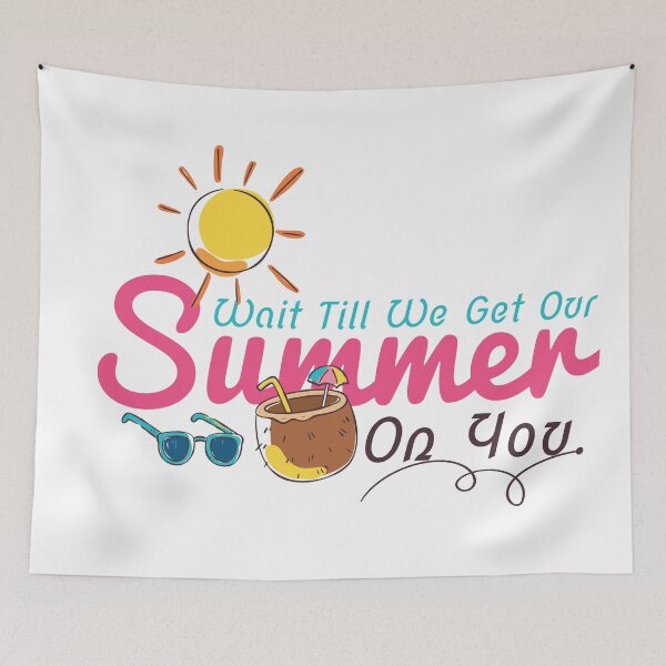 Item preview, Wait Till We Get Our summer  On You - summer designed and sold by cruzzcreation.