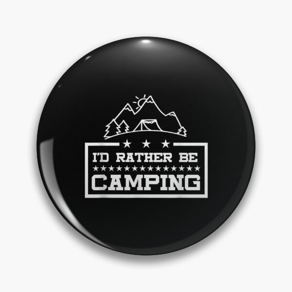 Item preview, Camping I'd Rather Be Camping designed and sold by maudean.