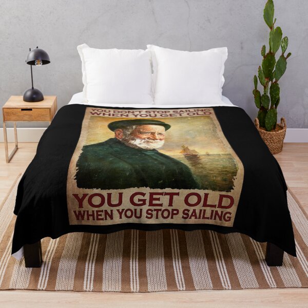 Item preview, You Don't Stop Sailing When You Get Old - Old Men Sailing Poster Gift designed and sold by douglasNVD.