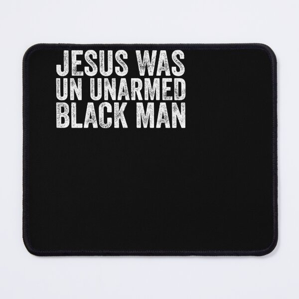 Item preview, Jesus was an Unarmed Black Man designed and sold by OusmaneProDz.