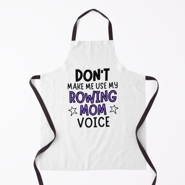 Item preview, Don't make me use my rowing mom voice designed and sold by TheGreenGoat.