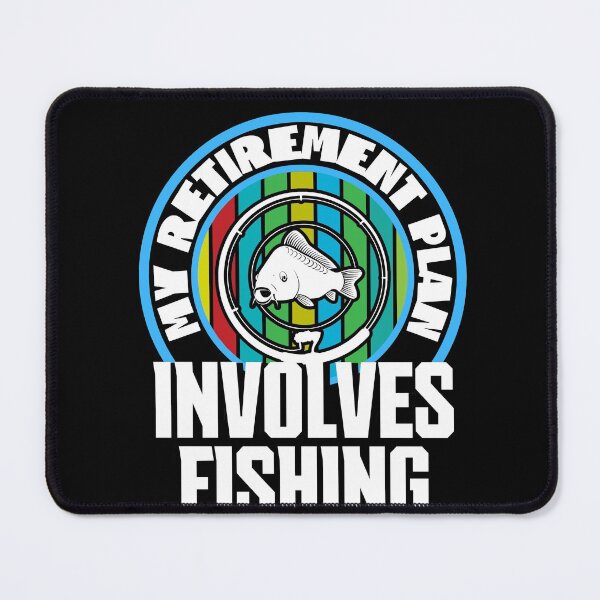 Item preview, My retirement plan involves fishing designed and sold by FurioInc.