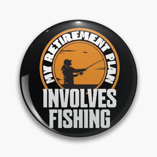 Item preview, My retirement plan involves fishing designed and sold by FurioInc.